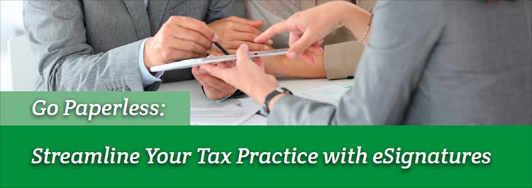 Go Paperless: Streamline Your Tax Practice with eSignatures