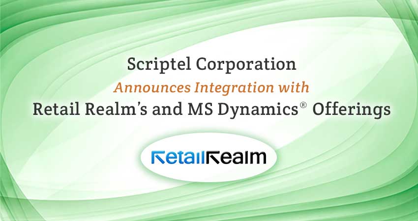 Scriptel Corporation Announces Integration with Retail Realm’s Product Line and Microsoft Dynamics® Offerings