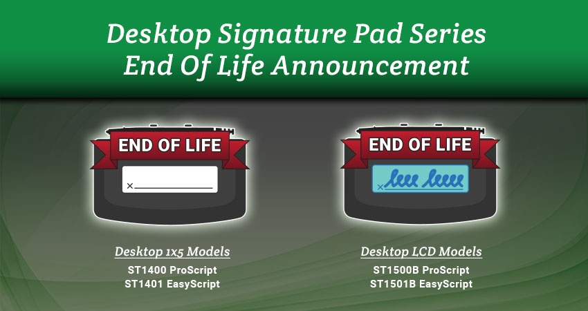 Desktop Signature Pad Series EOL Announcement